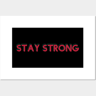 Stay Strong Posters and Art